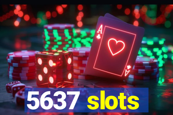 5637 slots